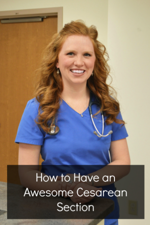 How to Have an Awesome Cesarean Birth